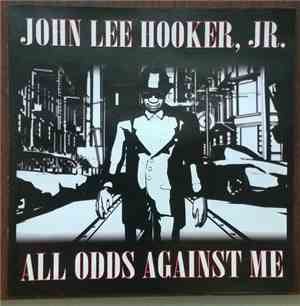 John Lee Hooker, Jr. - All Odds Against Me