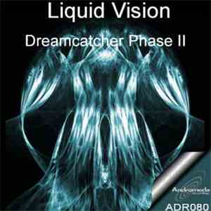 Liquid Vision - Dreamcatcher Phase II
