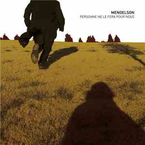 Mendelson - Personne Ne Le Fera Pour Nous