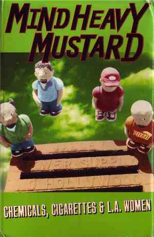 Mind Heavy Mustard - Chemicals, Cigarettes & L.A. Women