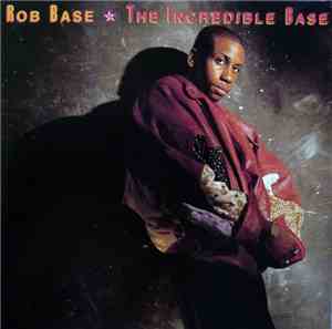 Rob Base - The Incredible Base