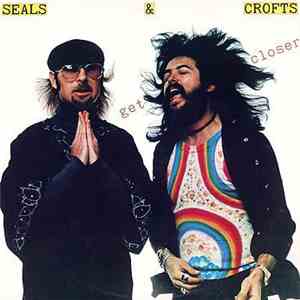 Seals & Crofts - Get Closer