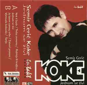 Semir Cerić Koke - Jednom Se Živi