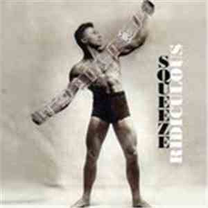 Squeeze  - Ridiculous