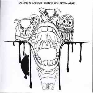 Talons // And So I Watch You From Afar - Split 3