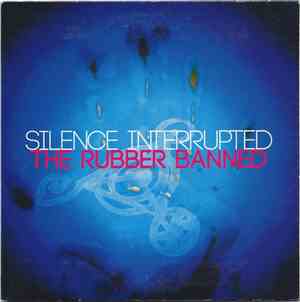 The Rubber Banned - Silence Interrupted