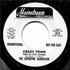 The Superfine Dandelion - Crazy Town (Move On Little Children)