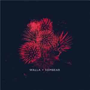 Walla + Sombear - Never Give Up/Incredibly Still