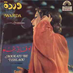 وردة = Warda - أوقاتي بتحلو = Aoukati Be Tehlaou