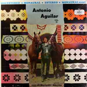 Antonio Aguilar con El Mariachi Mexico - Antonio Aguilar Vol. 18