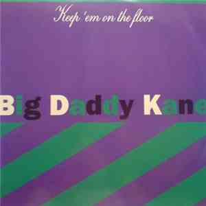 Big Daddy Kane - Keep 'Em On The Floor