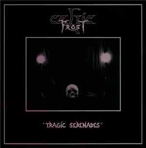 Celtic Frost - Tragic Serenades