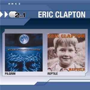 Eric Clapton - Pilgrim / Reptile