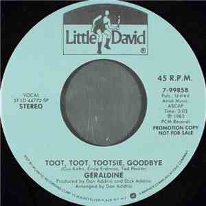 Geraldine  - Toot, Toot, Tootsie, Goodbye