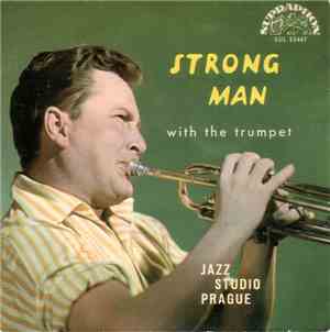 Jazz Studio Prague - Strong Man With The Trumpet