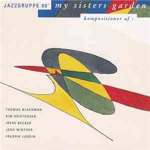 Jazzgruppe 90 - My Sisters Garden
