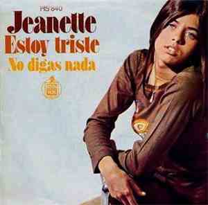Jeanette  - Estoy Triste/ No Digas Nada