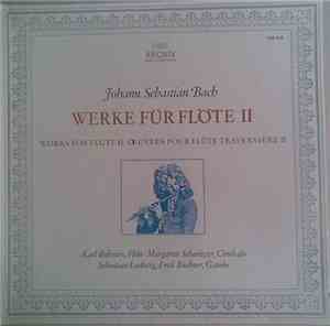 Johann Sebastian Bach - Werke Für Flöte II