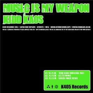 Kidd Kaos - Music Is My Weapon