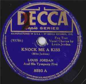 Louis Jordan And His Tympany Five - Knock Me A Kiss / Im Gonna Move To The  ...