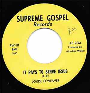 Louise O'Weaver - It Pays To Serve Jesus / Trees