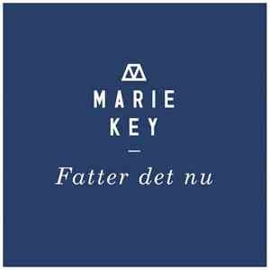Marie Key - Fatter Det Nu