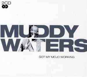 Muddy Waters - Got My Mojo Working