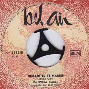Patricia Carli - Demain Tu Te Maries / Qu'Elle Est Belle Cette Nuit