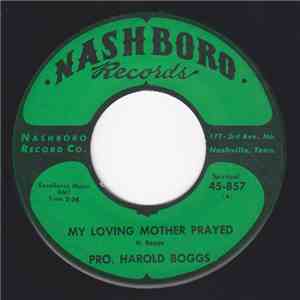 Prof. Harold Boggs - My Loving Mother Prayed / God Can Do What You Need