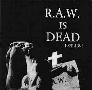 R.A.W.  - R.A.W. Is Dead (1970-1993)