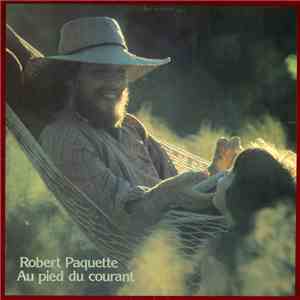 Robert Paquette - Au Pied Du Courant