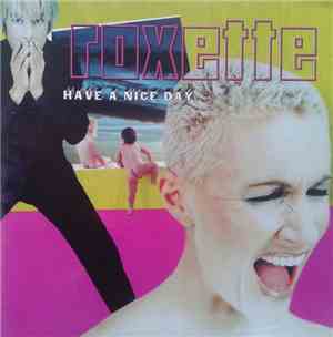 Roxette - Have A Nice Day