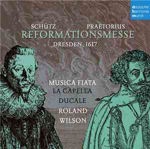 Schütz • Praetorius –  Musica Fiata, La Capella Ducale, Roland Wilson  - Re ...