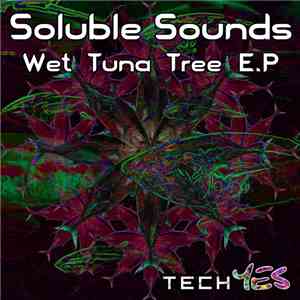 Soluble Sounds - Wet Tuna Trees