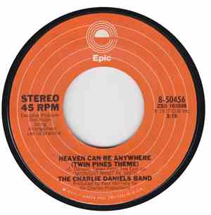 The Charlie Daniels Band - Heaven Can Be Anywhere (Twin Pines Theme) / Good ...