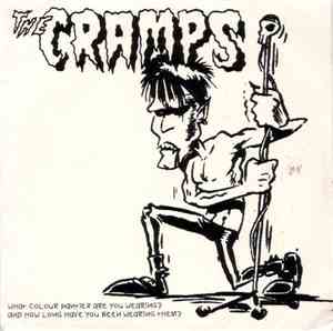 The Cramps - What Colour Panties Are You Wearing? And How Long Have You Bee ...