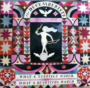The Decemberists - What A Terrible World, What A Beautiful World