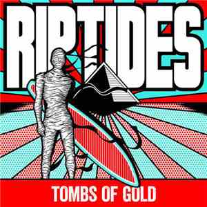 The Riptides  - Tombs of Gold