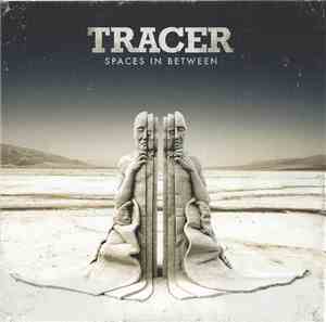 Tracer  - Spaces In Between