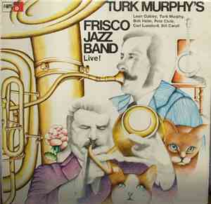 Turk Murphy's Frisco Jazz Band - Turk Murphy's Frisco Jazz Band Live!