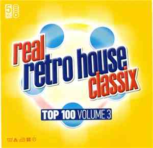 Various - Real Retro House Classix Top 100 Volume 3