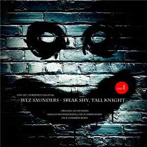 Wez Saunders - Speak Shy, Tall Knight - Part 1
