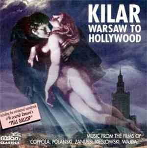 Wojciech Kilar - Warsaw To Hollywood (Music From The Films)