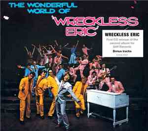 Wreckless Eric - The Wonderful World Of Wreckless Eric