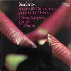 Bartók, Fritz Reiner, Chicago Symphony Orchestra - Concerto For Orchestra