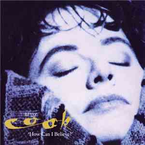 Betsy Cook - How Can I Believe?