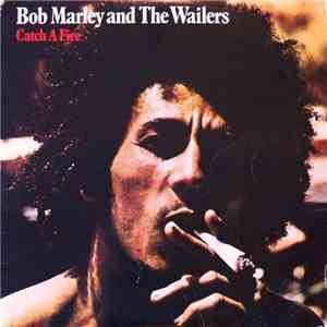 Bob Marley & The Wailers - Catch A Fire