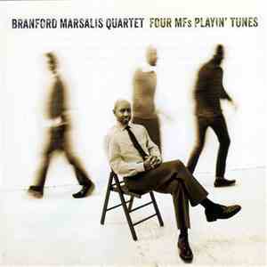 Branford Marsalis Quartet - Four MFs Playin' Tunes