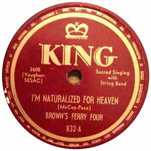 Brown's Ferry Four - I'm Naturalized For Heaven  /  On The Jericho Road