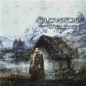Eluveitie - Everything Remains As It Never Was